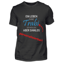 Lade das Bild in den Galerie-Viewer, Ein LEBEN ohne Trabi   - personalisierbares Herren T-Shirt
