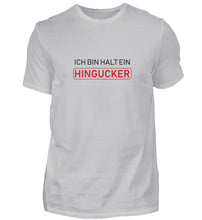 Lade das Bild in den Galerie-Viewer, Ich bin halt ein Hingucker  - Herren T-Shirt