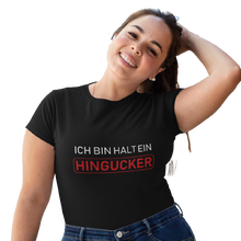 Lade das Bild in den Galerie-Viewer, Ich bin halt ein Hingucker  - Damen T-Shirt
