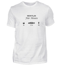 Lade das Bild in den Galerie-Viewer, Mein PLAN für Heute  - Herren T-Shirt