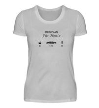 Lade das Bild in den Galerie-Viewer, Mein PLAN für Heute  - Damen T-Shirt