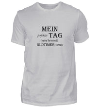 Lade das Bild in den Galerie-Viewer, Mein perfekter Tag  - Herren T-Shirt