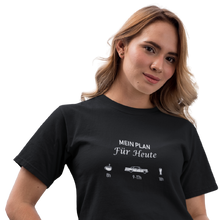 Lade das Bild in den Galerie-Viewer, Mein PLAN für Heute  - Damen T-Shirt