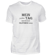 Lade das Bild in den Galerie-Viewer, Mein perfekter Tag  - Herren T-Shirt
