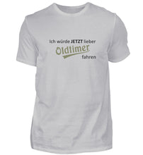 Lade das Bild in den Galerie-Viewer, Ich würde JETZT lieber  - Herren T-Shirt